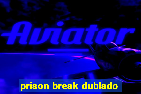 prison break dublado